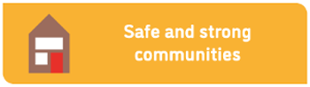 Graphic to illustrate 1 of the council's 5 commitments - Safe and strong communities
